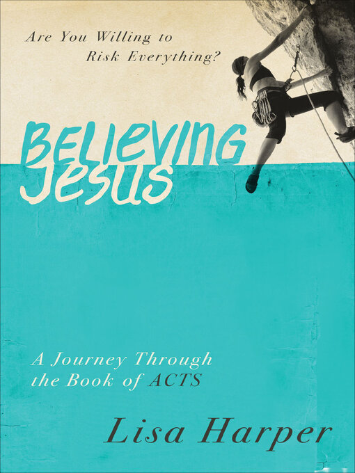 Title details for Believing Jesus by Lisa Harper - Available